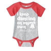 Philly Baseball Lovers Fans Keep I Keep Dancing On My Own Infant Baby Jersey Bodysuit