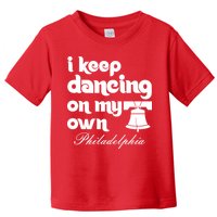 Philly Baseball Lovers Fans Keep I Keep Dancing On My Own Toddler T-Shirt