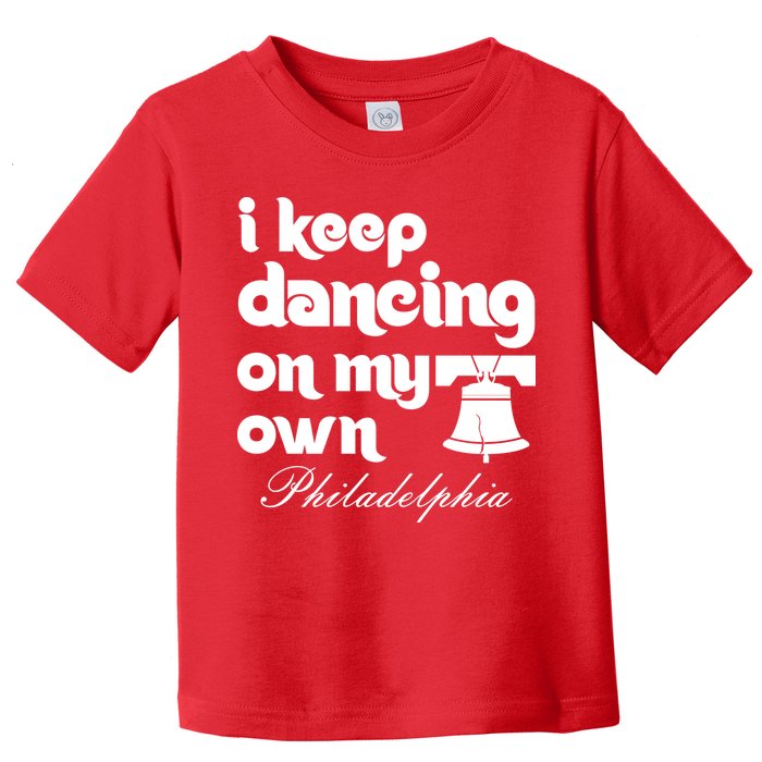 Philly Baseball Lovers Fans Keep I Keep Dancing On My Own Toddler T-Shirt