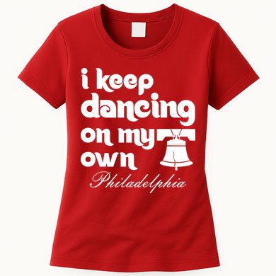 Philly Baseball Lovers Fans Keep I Keep Dancing On My Own Womens T-Shirt