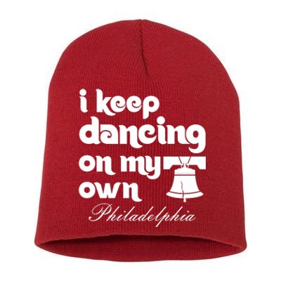 Philly Baseball Lovers Fans Keep I Keep Dancing On My Own Short Acrylic Beanie