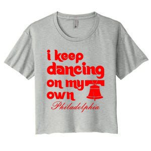 Philly Baseball Lovers Fans Keep I Keep Dancing On My Own Women's Crop Top Tee