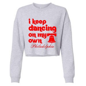 Philly Baseball Lovers Fans Keep I Keep Dancing On My Own Cropped Pullover Crew