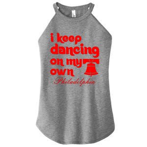 Philly Baseball Lovers Fans Keep I Keep Dancing On My Own Women's Perfect Tri Rocker Tank