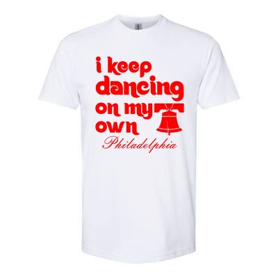 Philly Baseball Lovers Fans Keep I Keep Dancing On My Own Softstyle® CVC T-Shirt