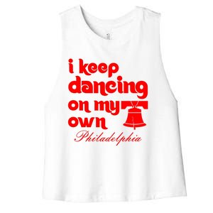 Philly Baseball Lovers Fans Keep I Keep Dancing On My Own Women's Racerback Cropped Tank