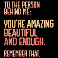 Person Behind Me You're Amazing Beautiful Enough You Matter Toddler T-Shirt