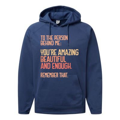 Person Behind Me You're Amazing Beautiful Enough You Matter Performance Fleece Hoodie