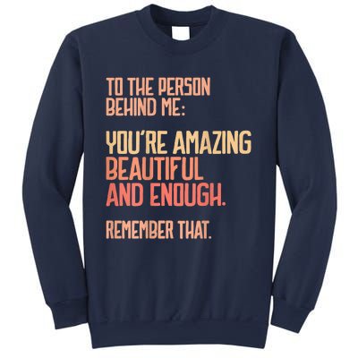 Person Behind Me You're Amazing Beautiful Enough You Matter Sweatshirt