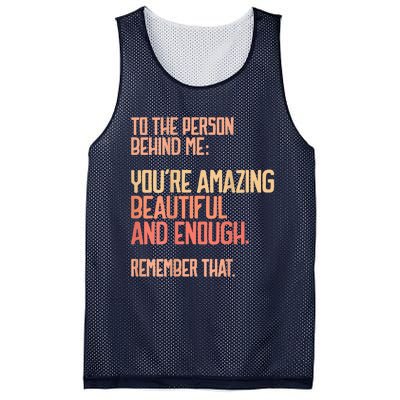 Person Behind Me You're Amazing Beautiful Enough You Matter Mesh Reversible Basketball Jersey Tank