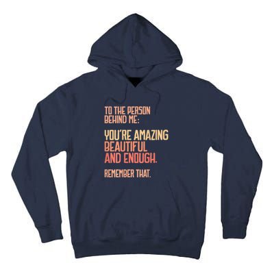 Person Behind Me You're Amazing Beautiful Enough You Matter Tall Hoodie