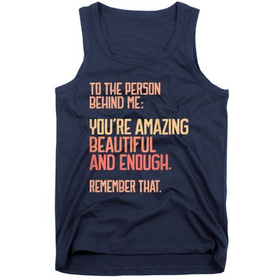 Person Behind Me You're Amazing Beautiful Enough You Matter Tank Top