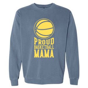 Proud Basketball Mama Mom Mother Gift Garment-Dyed Sweatshirt