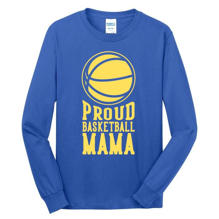 Proud Basketball Mama Mom Mother Gift Tall Long Sleeve T-Shirt