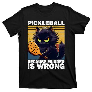 Pickleball Because Murder Is Wrong Funny Pickleball Cat T-Shirt