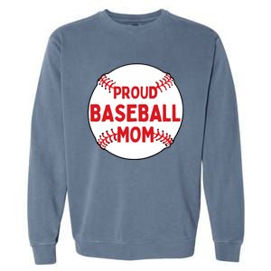 Proud Baseball Mom Baseball Mama Gift Garment-Dyed Sweatshirt