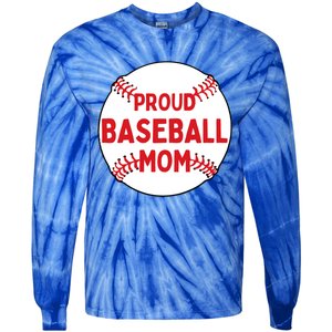 Proud Baseball Mom Baseball Mama Gift Tie-Dye Long Sleeve Shirt