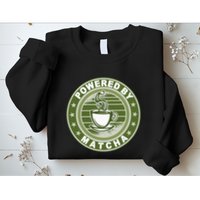 Powered By Matcha Japanese Green Tea Sweatshirt