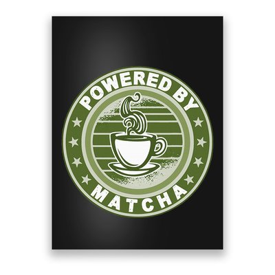 Powered By Matcha Japanese Green Tea Poster