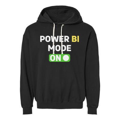 Power Bi Mode On Power Bi & Gifts Power Bi Garment-Dyed Fleece Hoodie