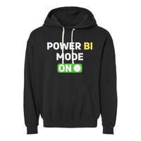 Power Bi Mode On Power Bi & Gifts Power Bi Garment-Dyed Fleece Hoodie