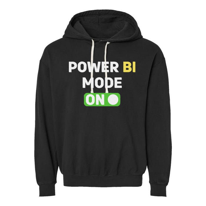 Power Bi Mode On Power Bi & Gifts Power Bi Garment-Dyed Fleece Hoodie