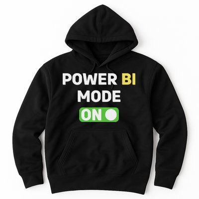 Power Bi Mode On Power Bi & Gifts Power Bi Hoodie