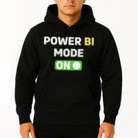 Power Bi Mode On Power Bi & Gifts Power Bi Hoodie