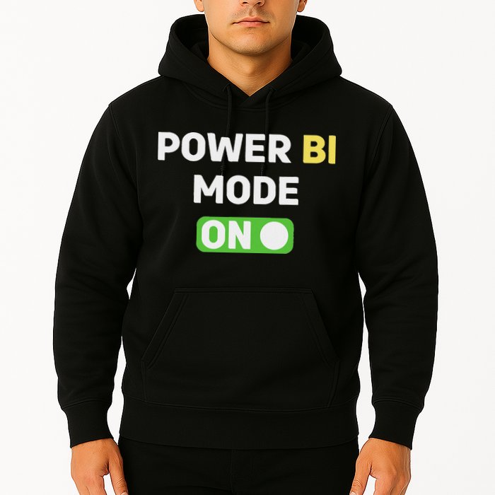 Power Bi Mode On Power Bi & Gifts Power Bi Hoodie