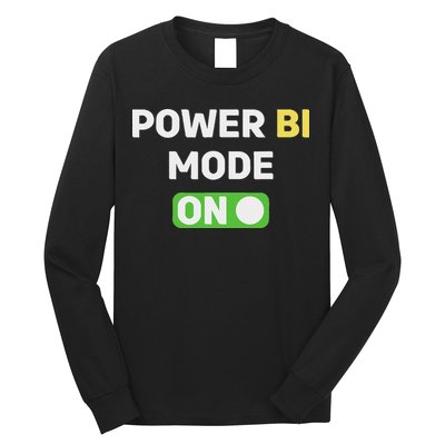 Power Bi Mode On Power Bi & Gifts Power Bi Long Sleeve Shirt