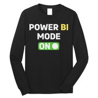 Power Bi Mode On Power Bi & Gifts Power Bi Long Sleeve Shirt