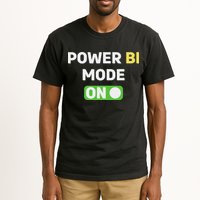 Power Bi Mode On Power Bi & Gifts Power Bi Tall T-Shirt