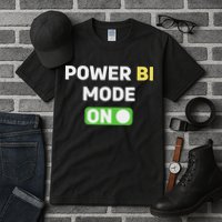 Power Bi Mode On Power Bi & Gifts Power Bi Tall T-Shirt