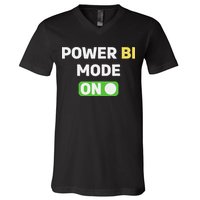 Power Bi Mode On Power Bi & Gifts Power Bi V-Neck T-Shirt