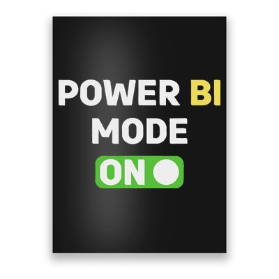 Power Bi Mode On Power Bi & Gifts Power Bi Poster