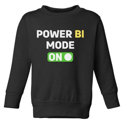 Power Bi Mode On Power Bi & Gifts Power Bi Toddler Sweatshirt