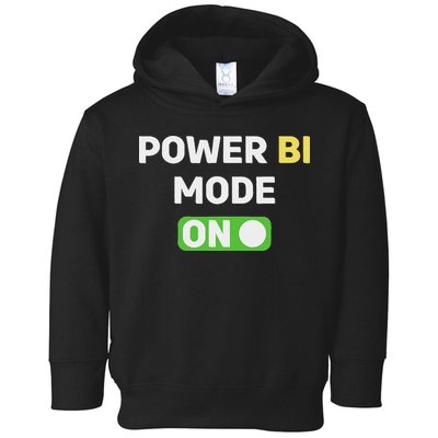 Power Bi Mode On Power Bi & Gifts Power Bi Toddler Hoodie