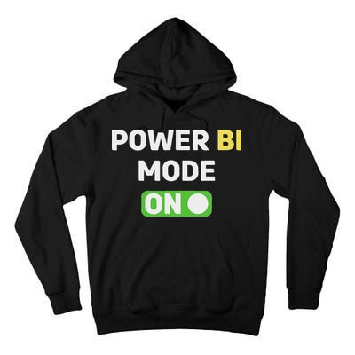 Power Bi Mode On Power Bi & Gifts Power Bi Tall Hoodie