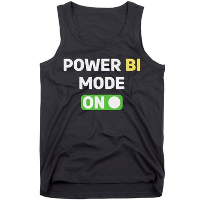 Power Bi Mode On Power Bi & Gifts Power Bi Tank Top