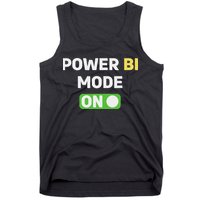 Power Bi Mode On Power Bi & Gifts Power Bi Tank Top