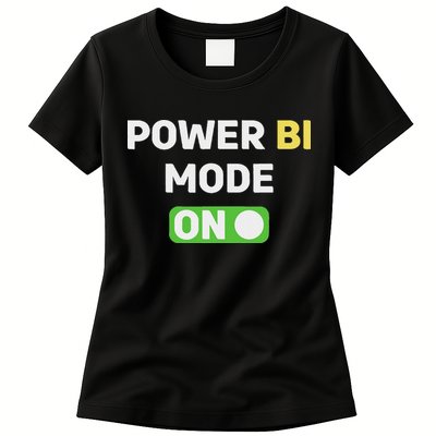 Power Bi Mode On Power Bi & Gifts Power Bi Womens T-Shirt