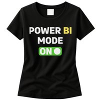 Power Bi Mode On Power Bi & Gifts Power Bi Womens T-Shirt