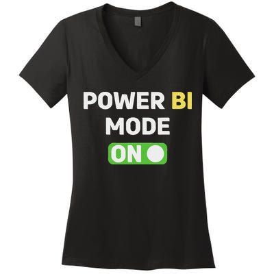 Power Bi Mode On Power Bi & Gifts Power Bi Women's V-Neck T-Shirt