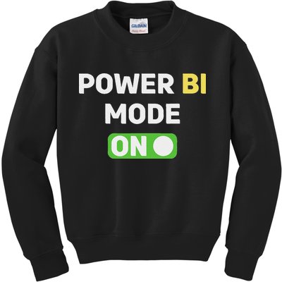 Power Bi Mode On Power Bi & Gifts Power Bi Kids Sweatshirt