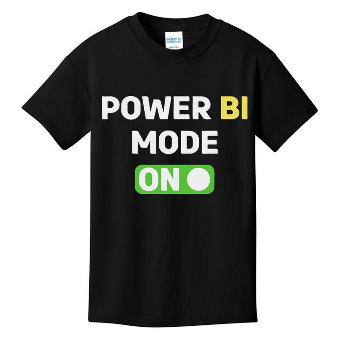Power Bi Mode On Power Bi & Gifts Power Bi Kids T-Shirt