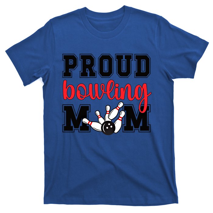 Proud Bowling Mom Of A Bowling Player Bowler Mama Gift T-Shirt