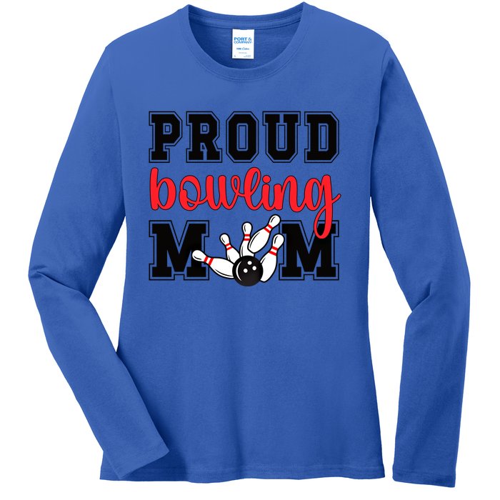 Proud Bowling Mom Of A Bowling Player Bowler Mama Gift Ladies Long Sleeve Shirt