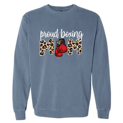 Proud Boxing Mom Boxing Mama Boxing Mother Gift Garment-Dyed Sweatshirt