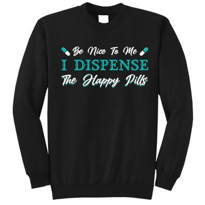 Pharmacist Be Nice To Me Medicine Tech Pharmacy Technician Tall Sweatshirt