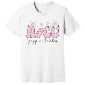 Poppin Bottles New Years Eve Hospital Party Funny NICU Nurse Premium T-Shirt